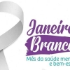 Janeiro Branco: campanha pela saúde mental e emocional